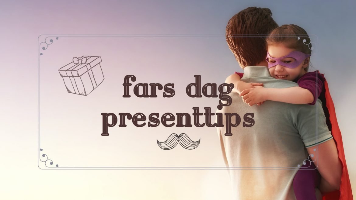 2022S TOP 10 FARS DAGS GAVER TIL DEN BEDSTE FAR